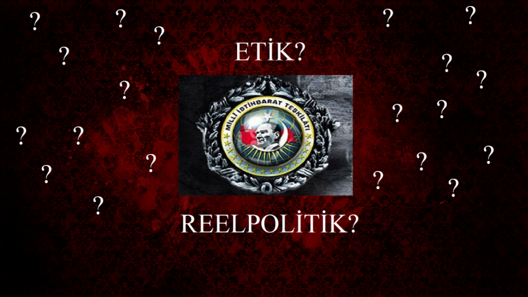 İstihbaratta “Etik” ve “Reelpolitik” Dengesi