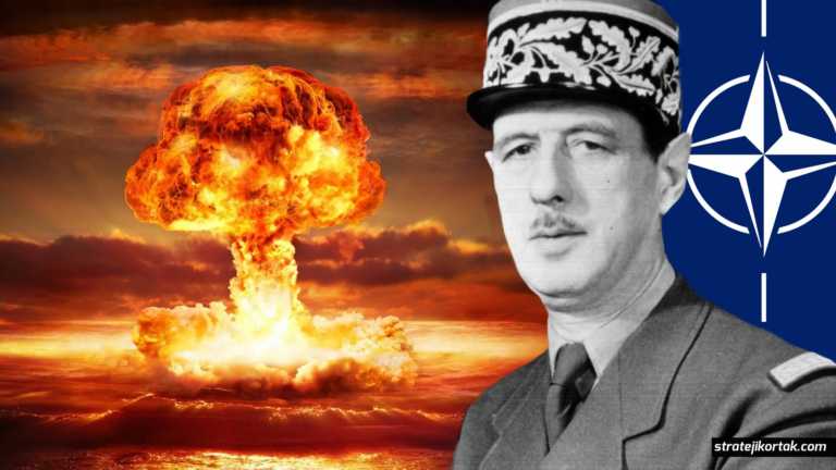 Fransa’nın Nükleer Silah ve NATO’dan Ayrılış Hikayesi: De Gaulle
