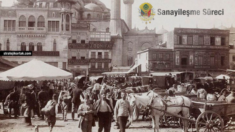 Osmanlı İmparatorluğu’nda Sanayileşme Süreci