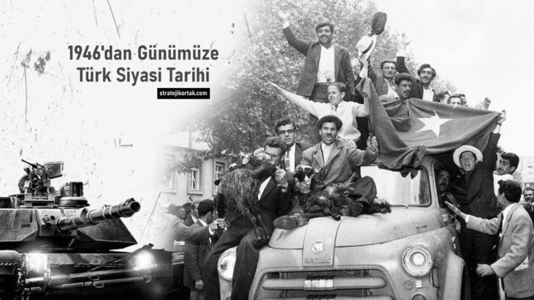 1946’dan Günümüze Türk Siyasi Tarihine Genel Bakış