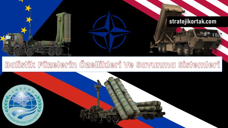 Balistik Füzelerin Özellikleri ve Savunma Sistemleri