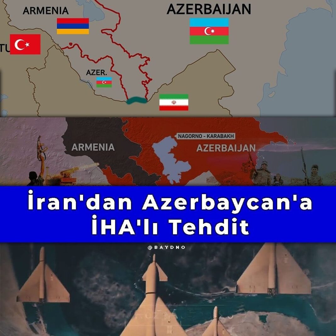 İran’dan SİHA’lı Azerbaycan Tehdidi ve Son Gelişmeler