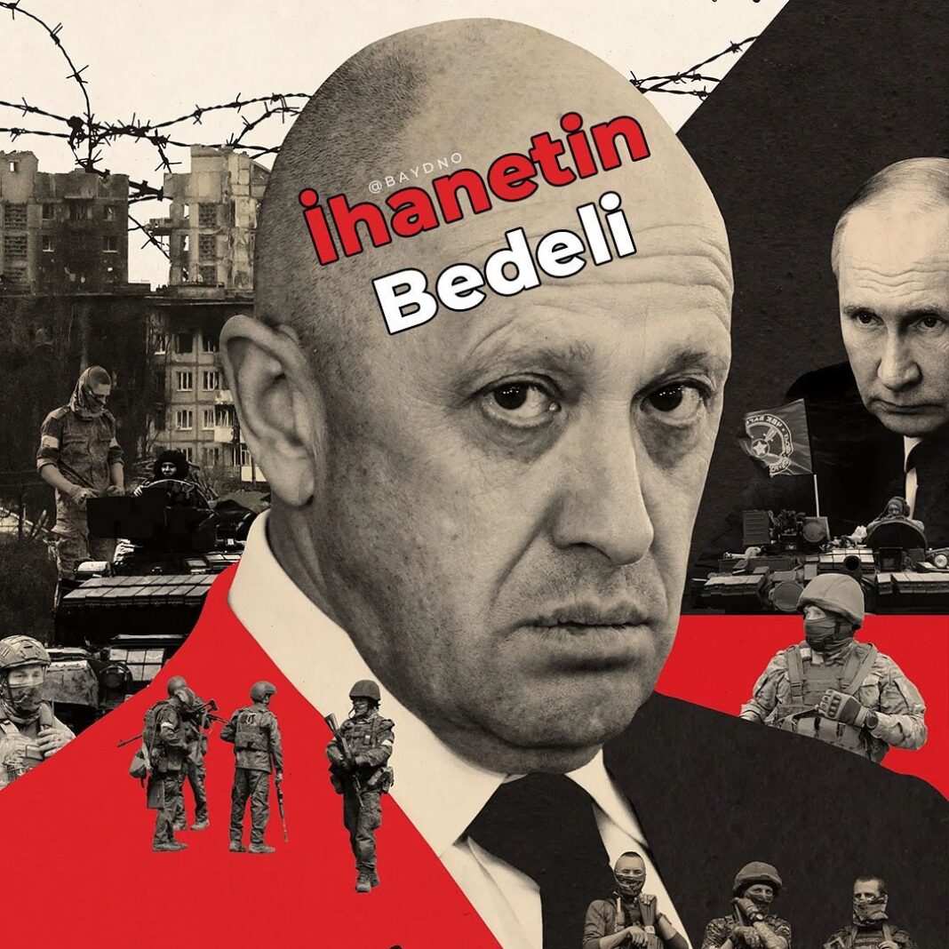 Prigojin: Putin’e İsyanın Bedeli (!)